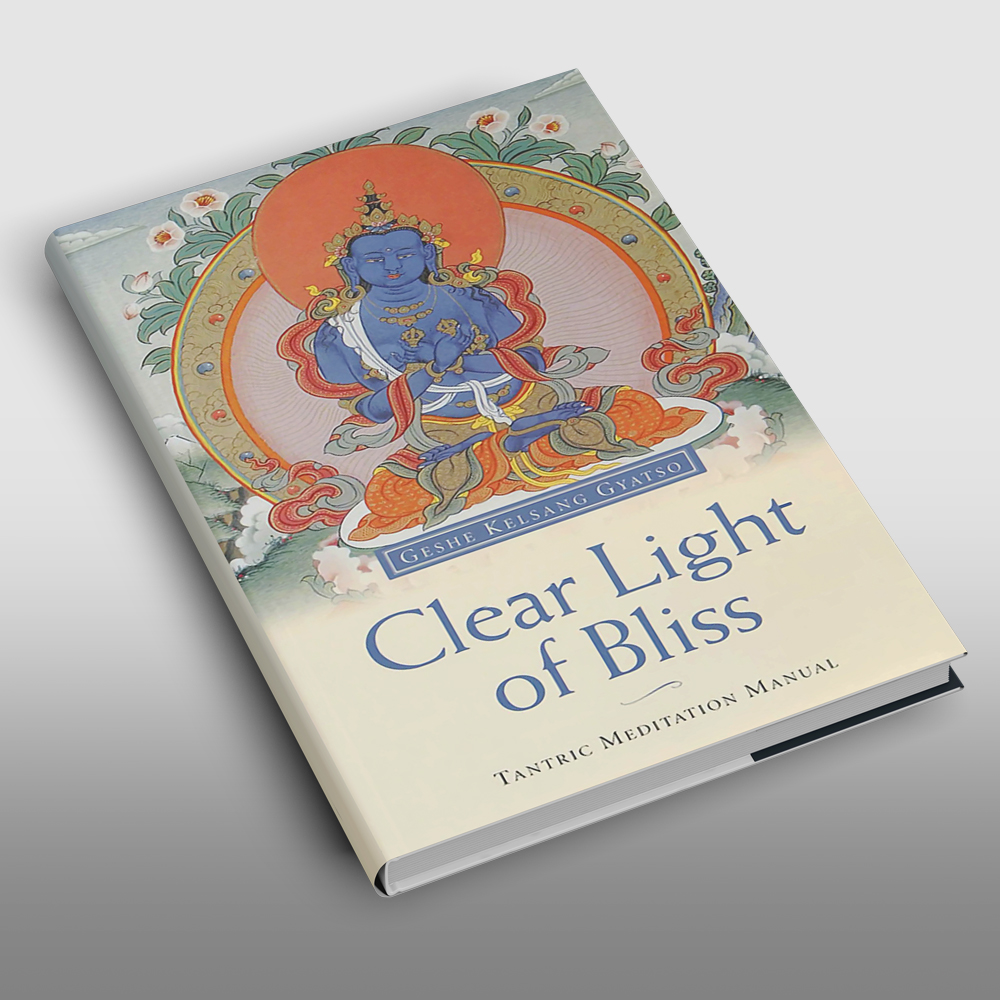 Clear Light of Bliss: The Practice of Mahamudra in Vajrayana